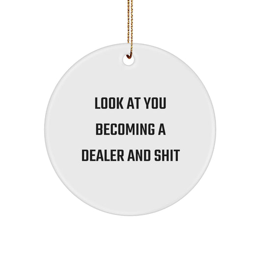 Funny Dealer Christmas Circle Ornament, Gifts from Friends to Family, 'Look At You Becoming A Dealer' White Circle Shaped MDF - Image 1