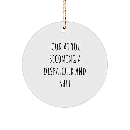 Funny Dispatcher Circle Ornament Gifts from Men to Dispatcher Friends at Christmas Unique - Image 1