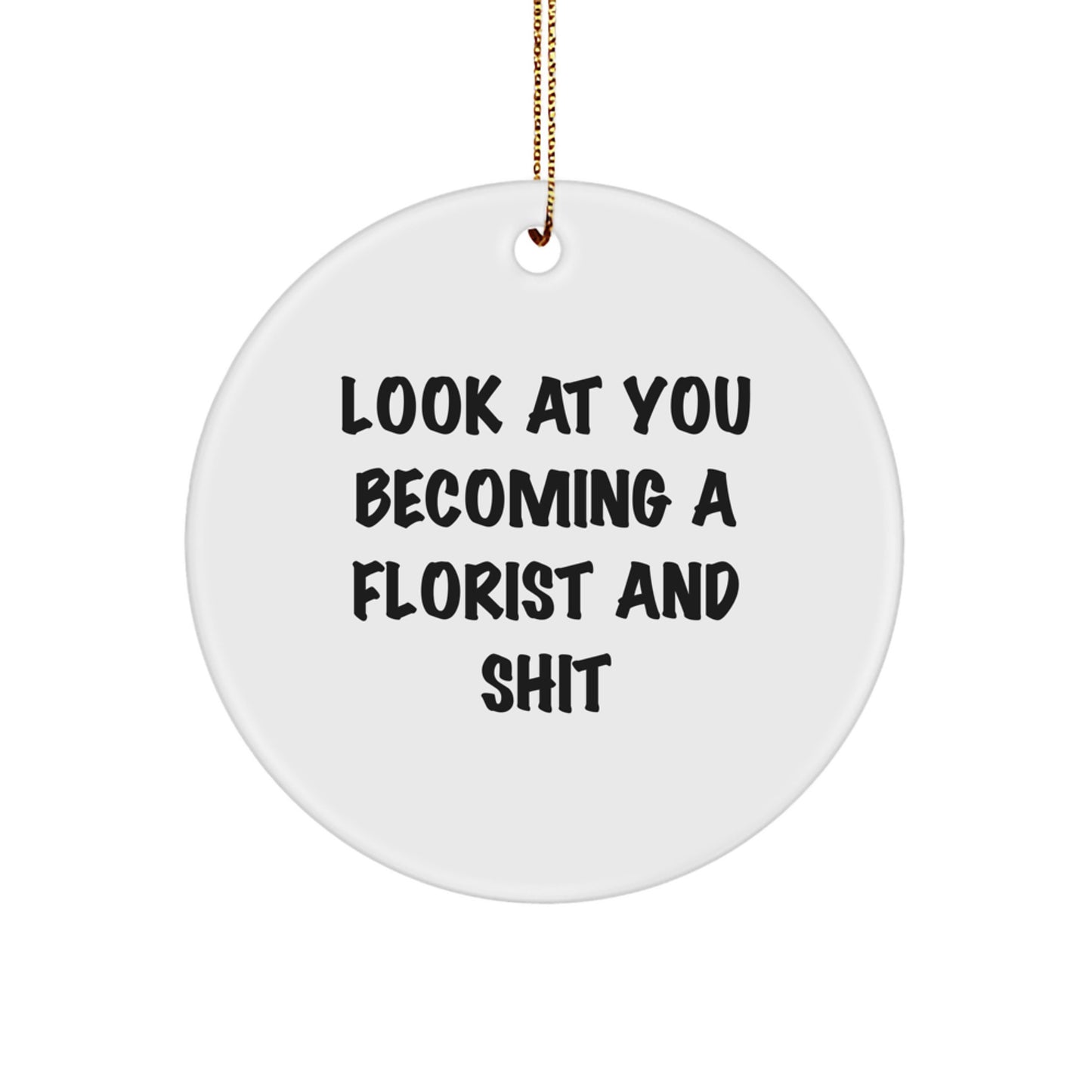 Florist Circle Ornament for Him Keepsake Look At You Christmas Unique Gift - Image 1
