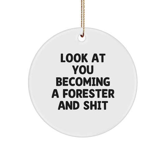 Funny Forester Gifts for Forester Friends - Look At You Becoming A Forester And Shit Circle Ornament - Image 1