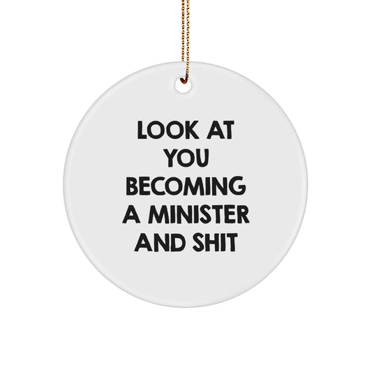 Funny Inspirational Minister Christmas Unique Gifts from Friends, Circle Ornament Quote 'Look At You Becoming A Minister And Shit' Gifts for Minister - Image 1