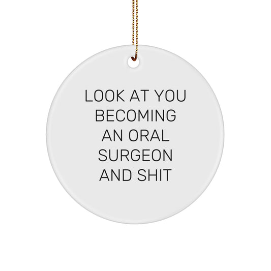 Funny Oral Surgeon Gifts for Men Women Friends Family - Circle Ornament Look At You Becoming An Oral Surgeon And Shit Merry Christmas Unique Gifts - Image 1