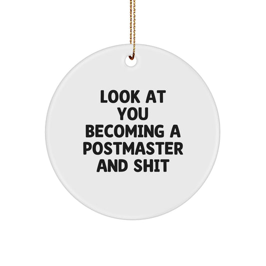 Funny Postmaster Gifts for Men - Unique Circle Ornament for Postmaster 'Look At You Becoming A Postmaster And Shit' - Christmas Unique Gifts from Friends to Family - Image 1