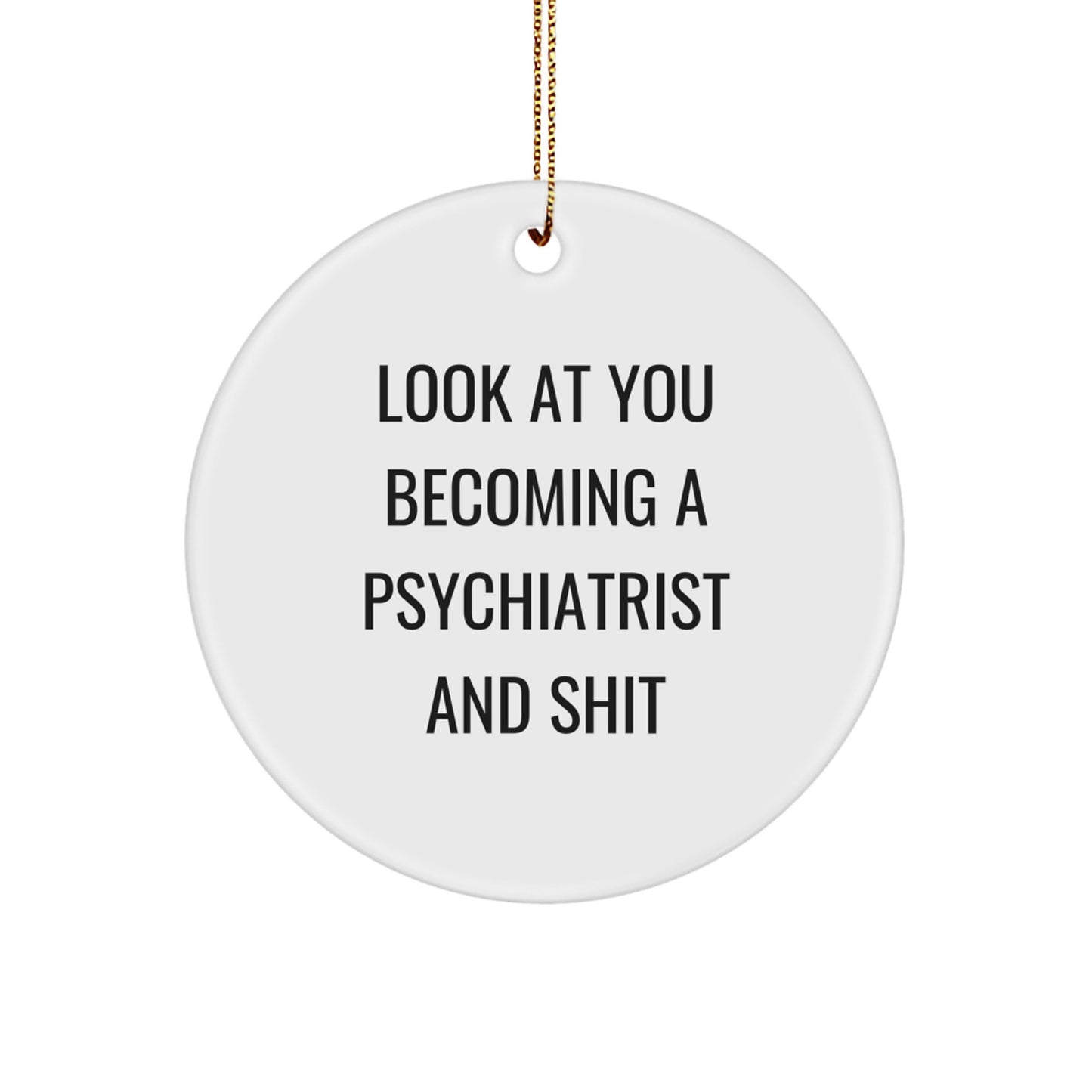 Funny Psychiatrist Christmas Circle Ornament Gifts from Friends to Men Women Family Coworkers - Image 1