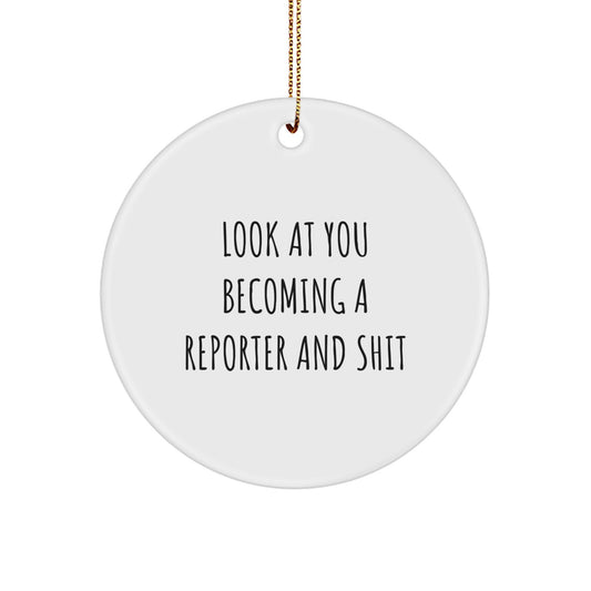 Funny Reporter Circle Ornament Gifts for Men from Best Friends - 'Look At You Becoming A Reporter' - Image 1