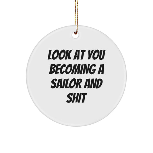 Funny Sailor Gifts for Men, Look At You Becoming A Sailor And Shit Christmas Circle Ornament, Unique Gifts from Friends, Family, Coworkers - Image 1
