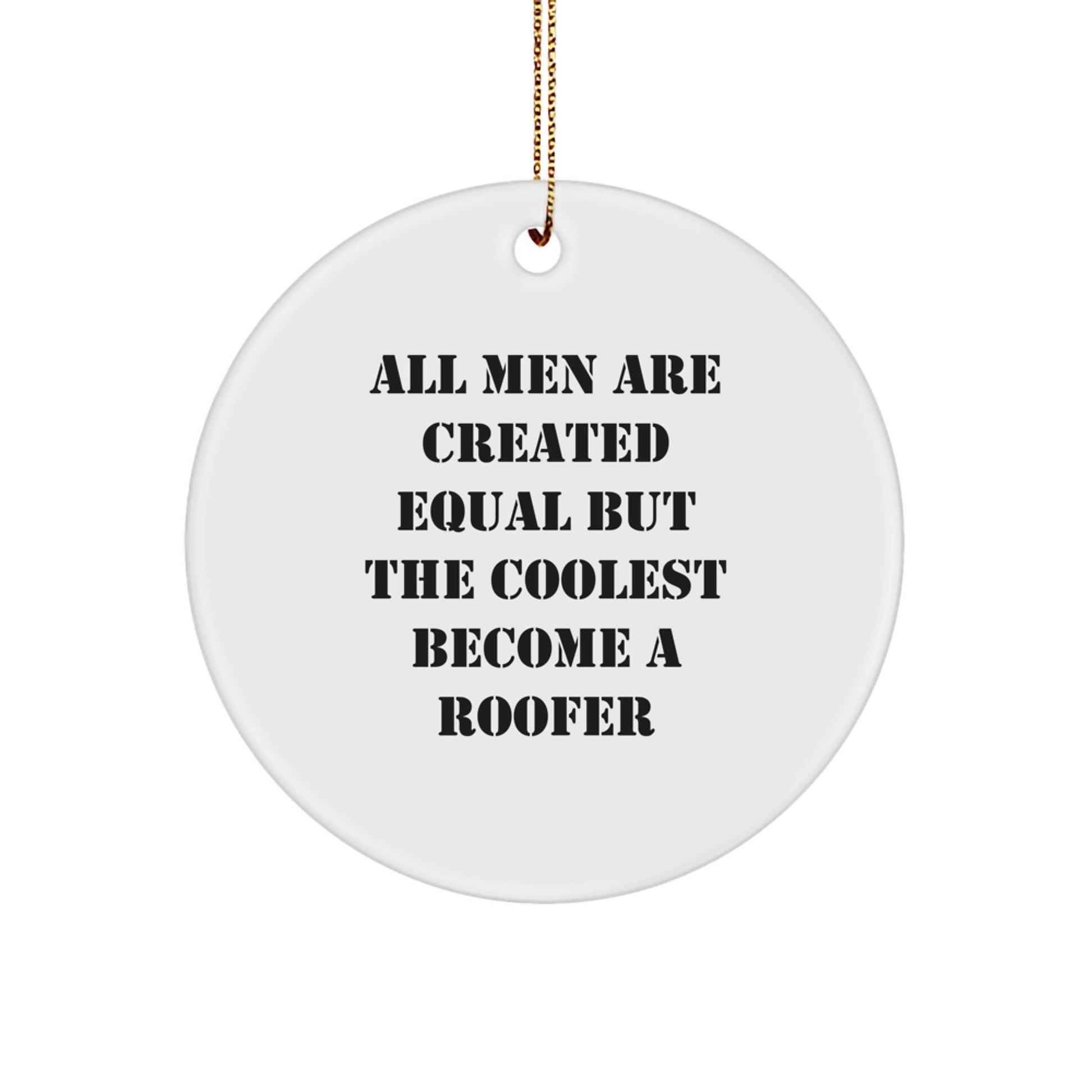 Funny Roofer Gifts, Men Become Roofer Quote Christmas Circle Ornament, Unique Presents for Him, Gifts from Family, Friends to Men, Unique Christmas Unique Gifts - Image 1