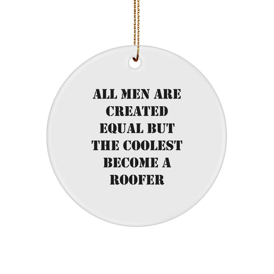Funny Roofer Gifts, Men Become Roofer Quote Christmas Circle Ornament, Unique Presents for Him, Gifts from Family, Friends to Men, Unique Christmas Unique Gifts - Image 1