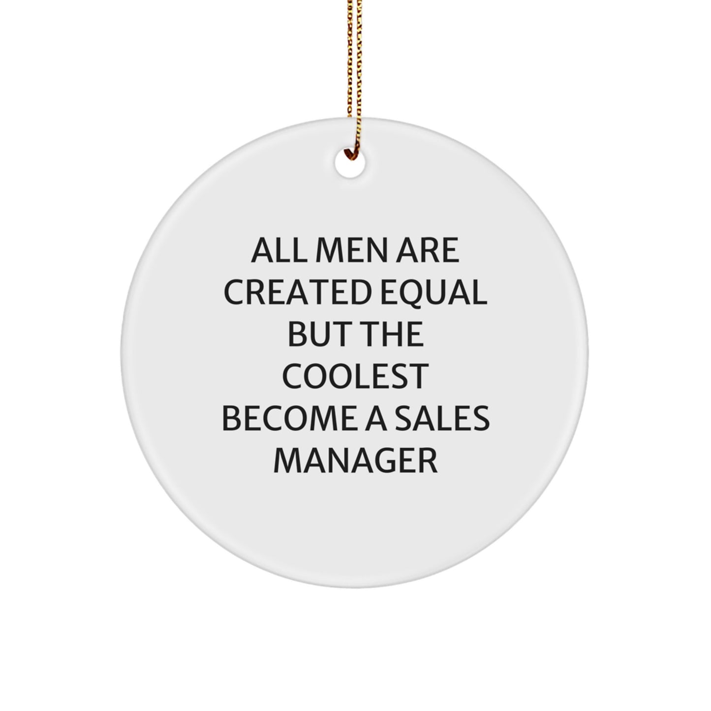 Funny Sales Manager Gifts from Men to Friends - All Men Are Created Equal But The Coolest Become A Sales Manager Christmas Unique Gifts for Sales Manager - Image 1