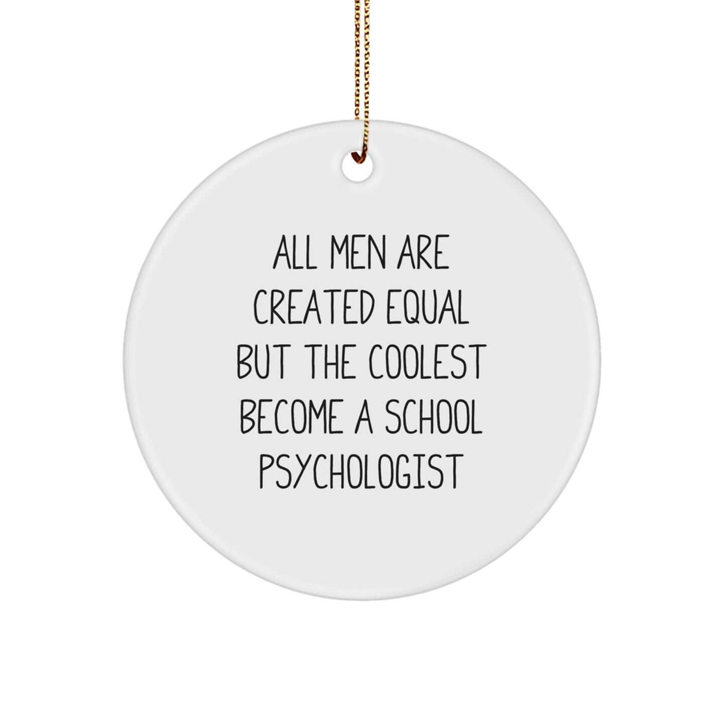 Funny School Psychologist Gifts for Men, Circle Ornament with Inspirational Quote, Gifts from Men to School Psychologist, Christmas Unique Gifts - Image 1