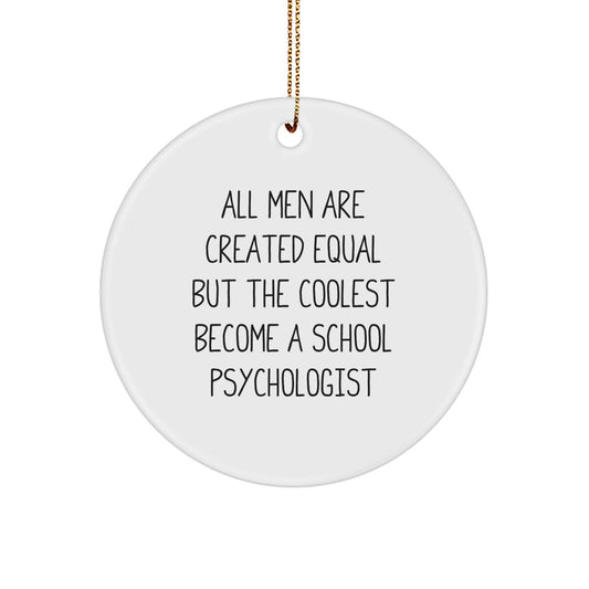 Funny School Psychologist Gifts for Men, Circle Ornament with Inspirational Quote, Gifts from Men to School Psychologist, Christmas Unique Gifts - Image 1