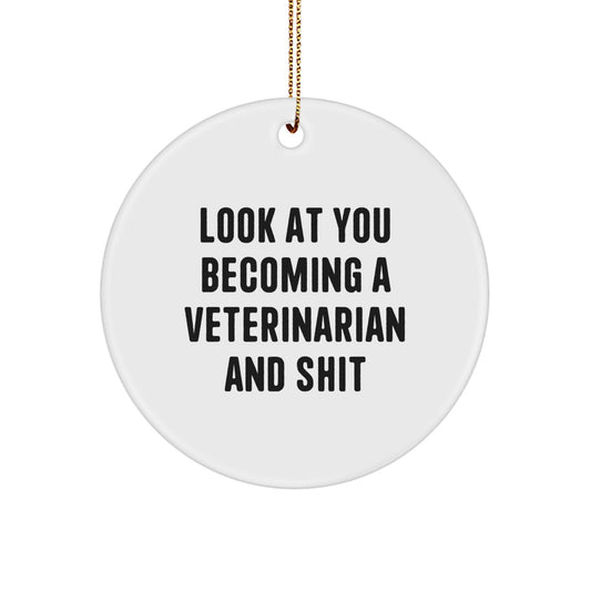 Funny Veterinarian Gifts for Veterinarians, 'Look At You Becoming A Veterinarian And Shit' Circle Ornament for Christmas - Image 1