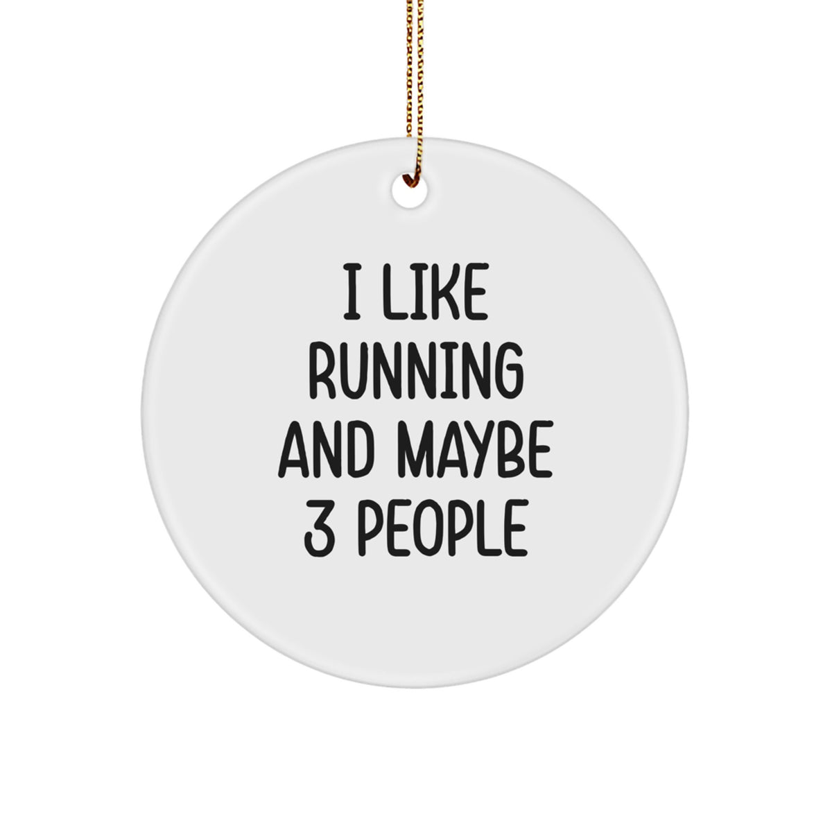 Funny Running Gifts for Running Friends, I Like Running And Maybe 3 People, Christmas Unique Running Circle Ornament - Image 1