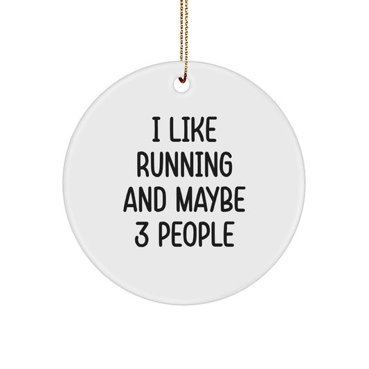 Funny Running Gifts for Running Friends, I Like Running And Maybe 3 People, Christmas Unique Running Circle Ornament - Image 1