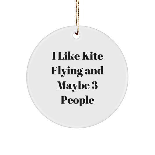 Funny Kite Flying Gifts for Men from Friends, Circle Ornament I Like Kite Flying And Maybe 3 People, Christmas Unique Decorations - Image 1