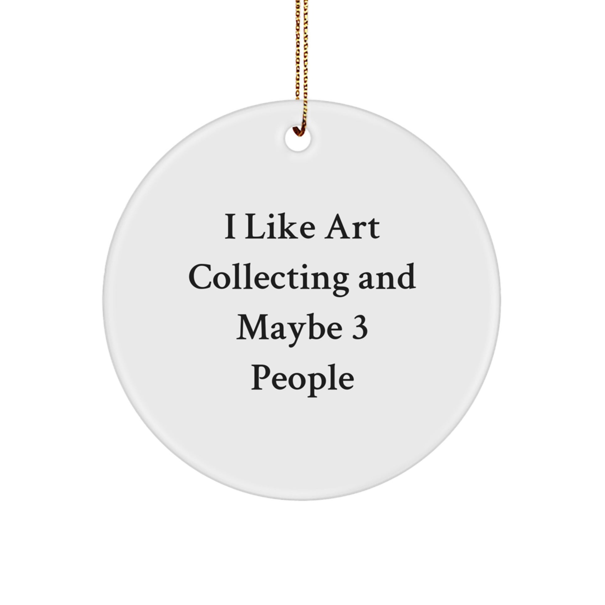 Art Collecting Circle Ornament Funny Gift from Friends to Art Enthusiast - Image 1