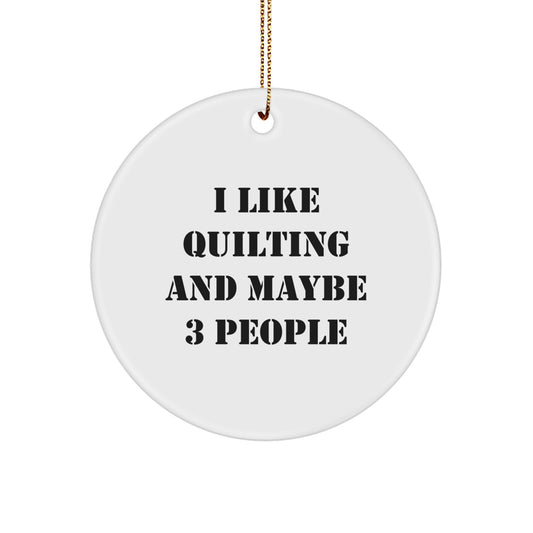 Quilting Gifts for Friends - Funny Circle Ornament with Gold Cord - Quilting Lover Gifts from Friends - Image 1