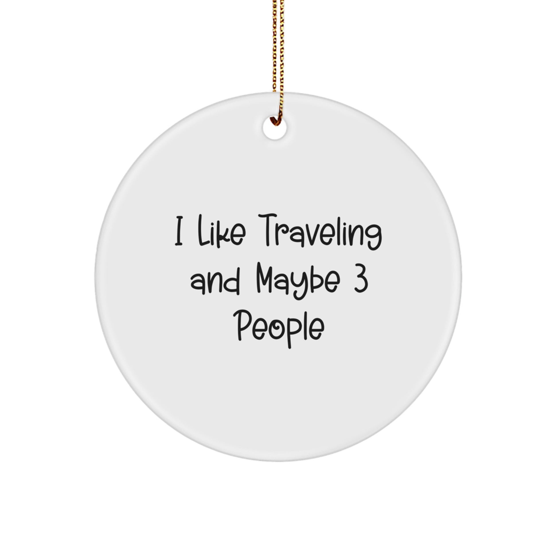 Funny Traveling Circle Ornaments Gifts from Men to Friends on Christmas - Image 1