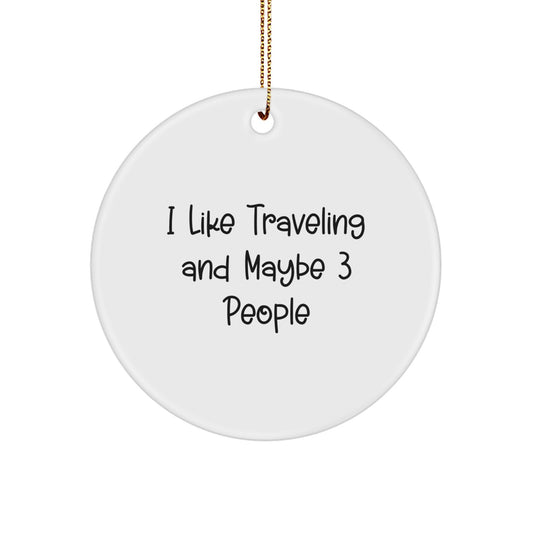 Funny Traveling Circle Ornaments Gifts from Men to Friends on Christmas - Image 1