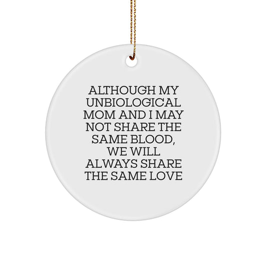 Funny Unbiological Mom Gifts from Loved Ones - Inspirational Circle Ornament for Unbiological Mom Christmas Unique Gifts - Image 1