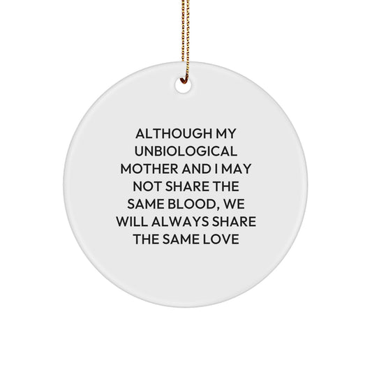 Funny Unbiological Mother Gifts, Circle Ornament for Unbiological Mom, Inspirational Quote 'Share the Same Love' Gifts from Family - Image 1