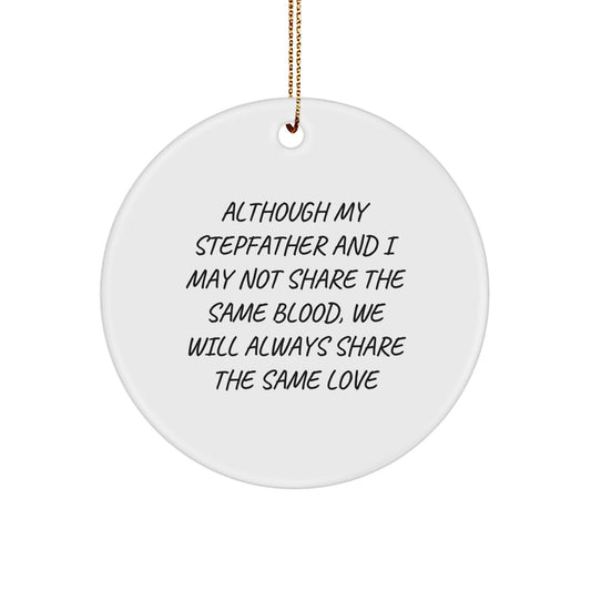Inspiring Love Quotes Stepfather Gifts for Men, Funny Stepfather Circle Ornament, Christmas Unique Gifts from Family - Image 1