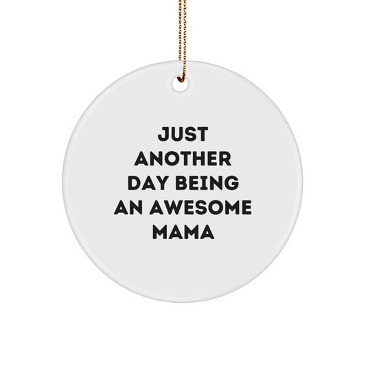 Funny Mama Gifts from Family Circle Ornament for Mama Just Another Day Being An Awesome Mama - Image 1