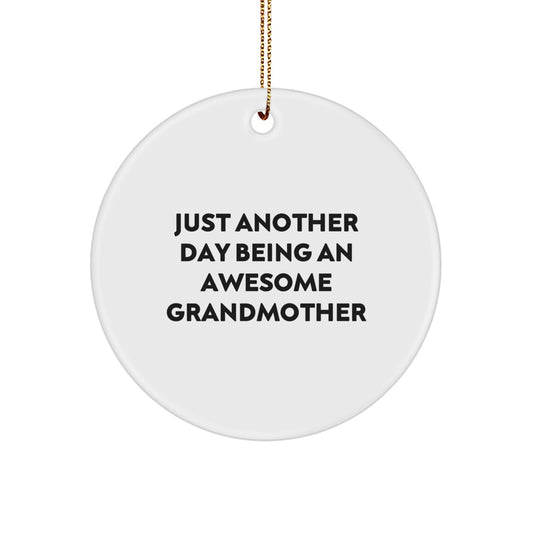 Grandmother Gifts, Beautiful Circle Ornament, Just Another Day Being An Awesome Grandmother, Gifts from Family for Grandmother, Christmas Unique Gifts - Image 1