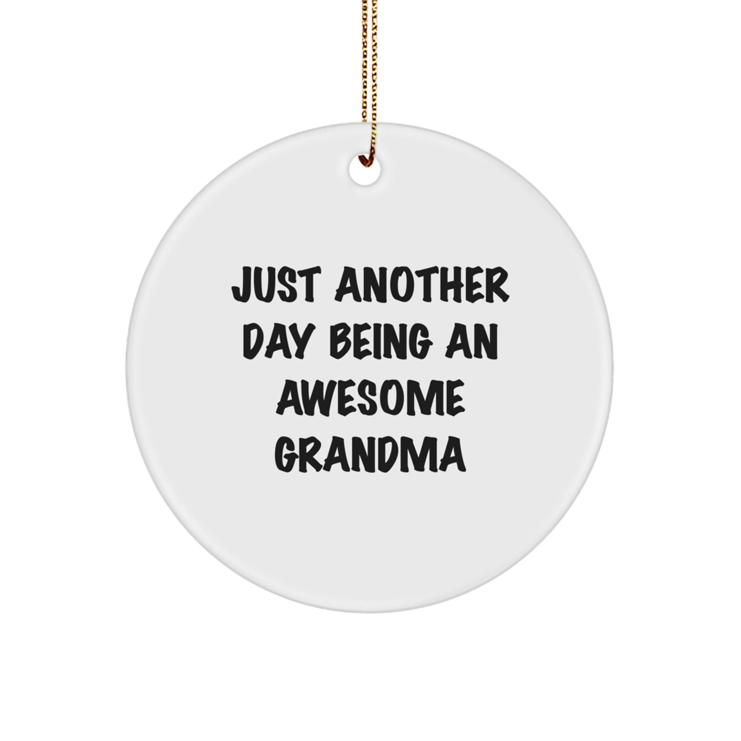 Funny Grandma Gifts for Christmas - Circle Ornament - 'Just Another Day Being An Awesome Grandma' - Gifts for Grandma from Family - Image 1