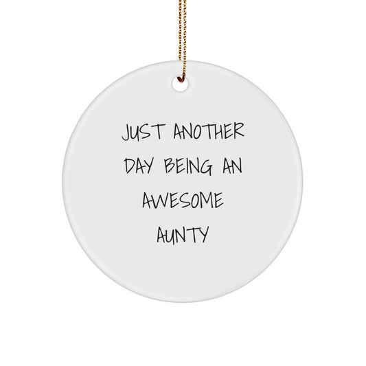 Funny Aunty Gifts for Women, Circle Ornament with Quote Just Another Day Being An Awesome Aunty, Gifts from Family - Image 1