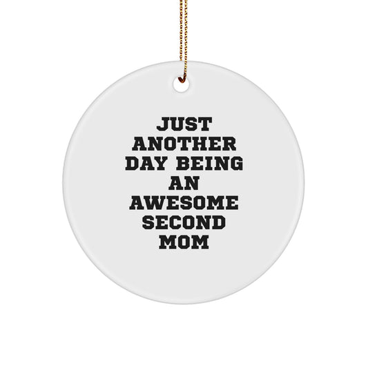 Gifts from Family for the Awesome Second Mom, Just Another Day Being An Awesome Second Mom Funny Quote Circle Ornament, Christmas Unique Gifts for Second Mom - Image 1