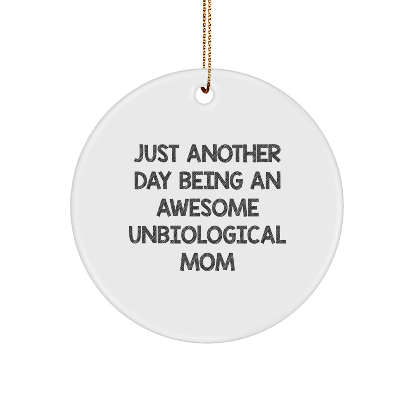 Unique Gifts for Unbiological Mom Christmas Circle Ornaments Funny Quote - Image 1