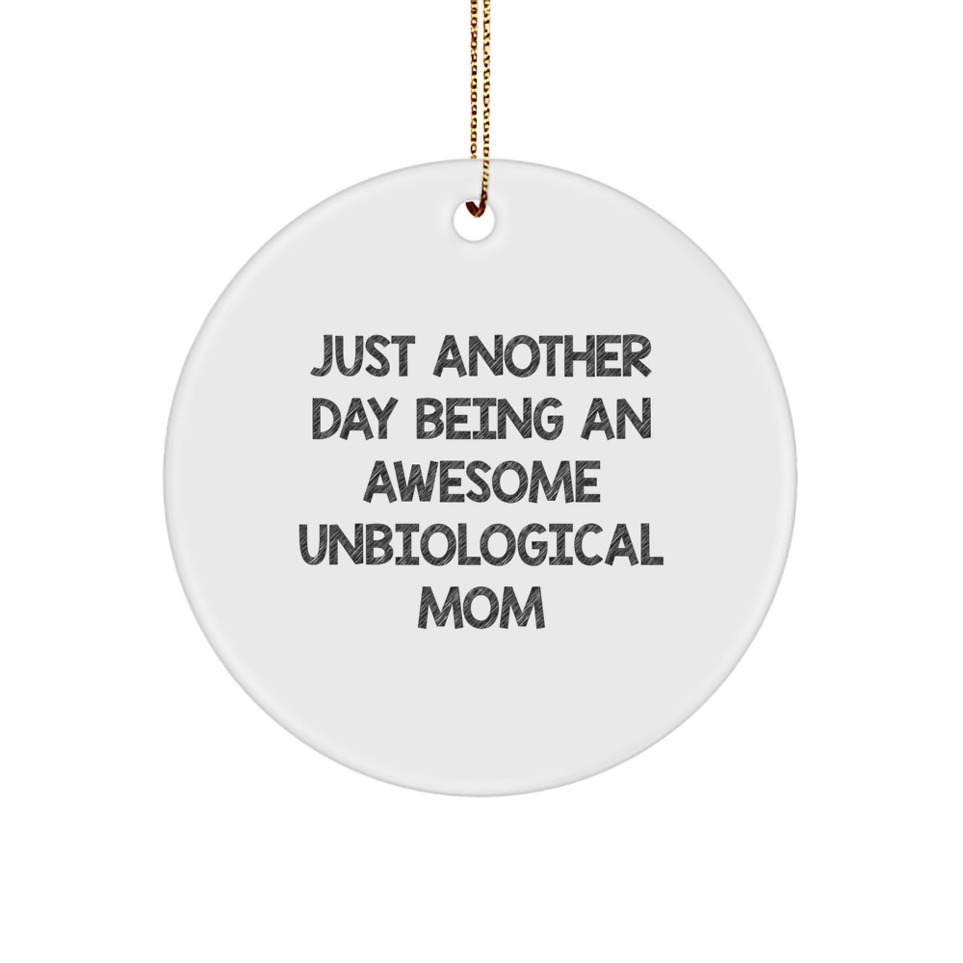 Unique Gifts for Unbiological Mom Christmas Circle Ornaments Funny Quote - Image 1