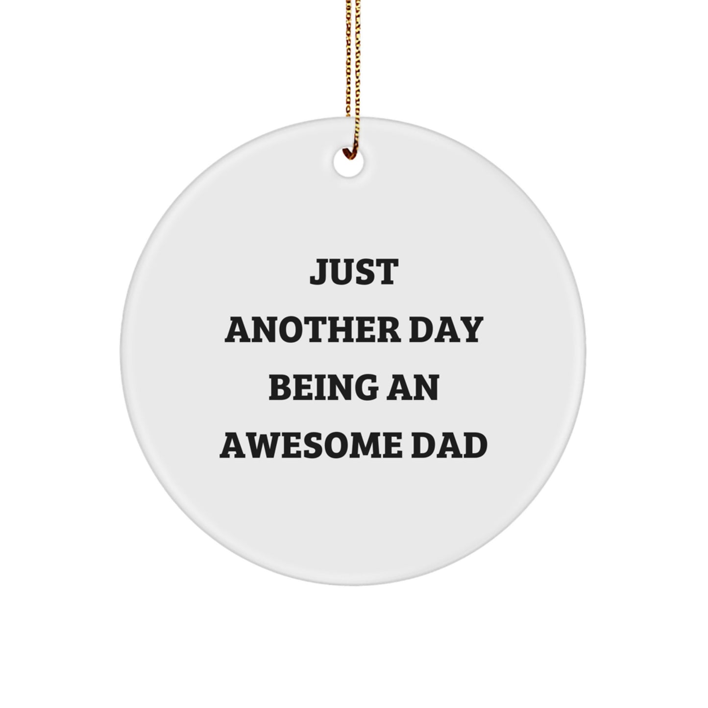 Dad Circle Ornament for Him Being an Awesome Dad Christmas Unique Gift - Image 1