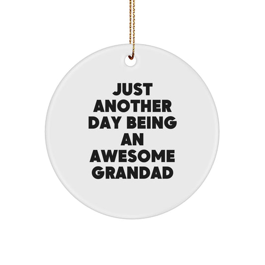 Funny Grandad Gifts from Family - Just Another Day Being An Awesome Grandad Circle Ornament for Christmas Unique Gifts - Image 1
