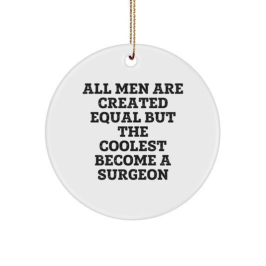 Gifts from Men - Surgeon Inspired Circle Ornament, Funny Quote, White, 2.75\ - Image 1