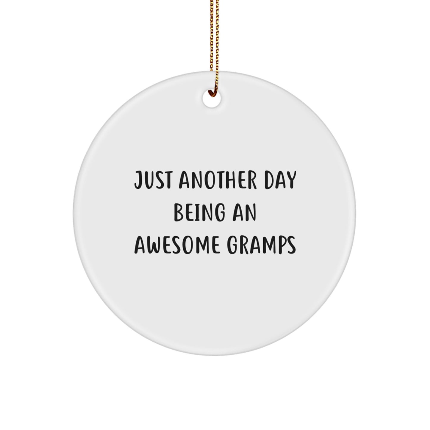 Funny Gramps Gifts for Him - Circle Ornament - Just Another Day Being An Awesome Gramps - Image 1