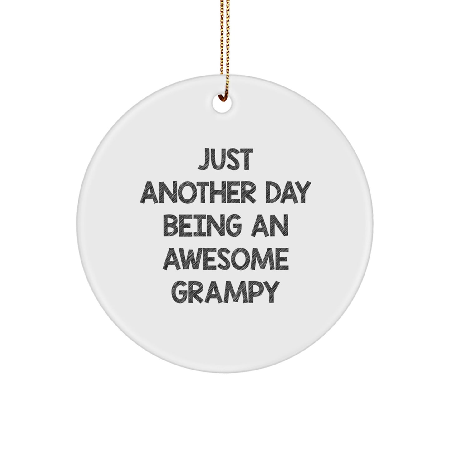 Funny Grampy Gifts from Men to Grampy - Circle Ornament with 'Just Another Day Being An Awesome Grampy' Quote, White, Christmas Unique Gifts - Image 1