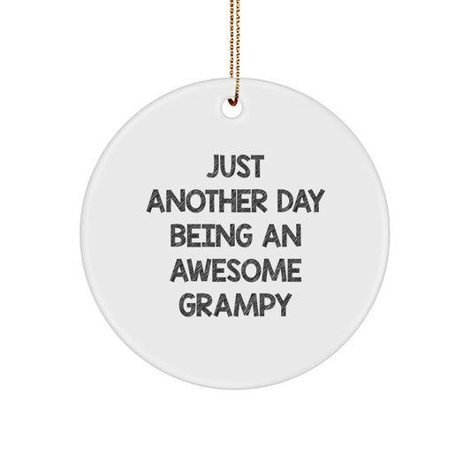 Funny Grampy Gifts from Men to Grampy - Circle Ornament with 'Just Another Day Being An Awesome Grampy' Quote, White, Christmas Unique Gifts - Image 1