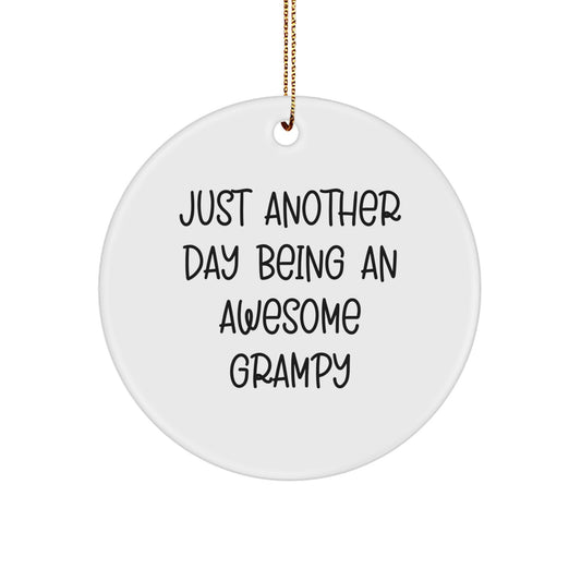 Grampy Gifts - Funny Circle Ornament, 'Just Another Day Being An Awesome Grampy', Christmas Unique Gifts from Family to Grampy - Image 1