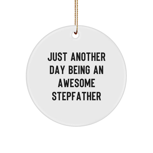 Funny Stepfather Gifts from Family - Just Another Day Being An Awesome Stepfather Christmas Unique Circle Ornament - Image 1