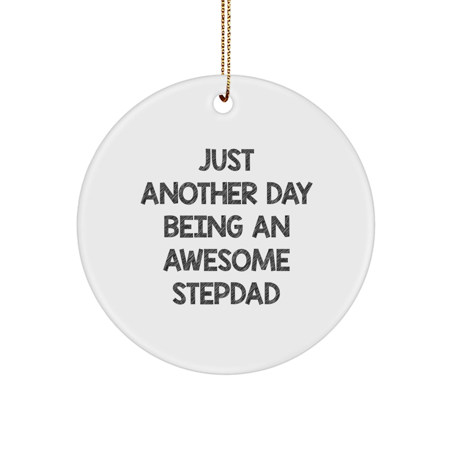 Funny Stepdad Gifts, Circle Ornament for Him, 'Just Another Day Being An Awesome Stepdad' Christmas Unique Gifts from Gifts for Stepdad - Image 1