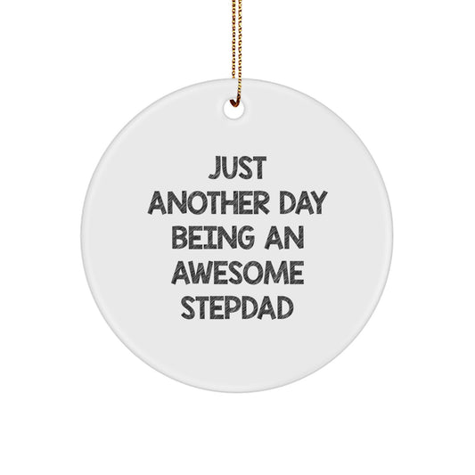Funny Stepdad Gifts, Circle Ornament for Him, 'Just Another Day Being An Awesome Stepdad' Christmas Unique Gifts from Gifts for Stepdad - Image 1