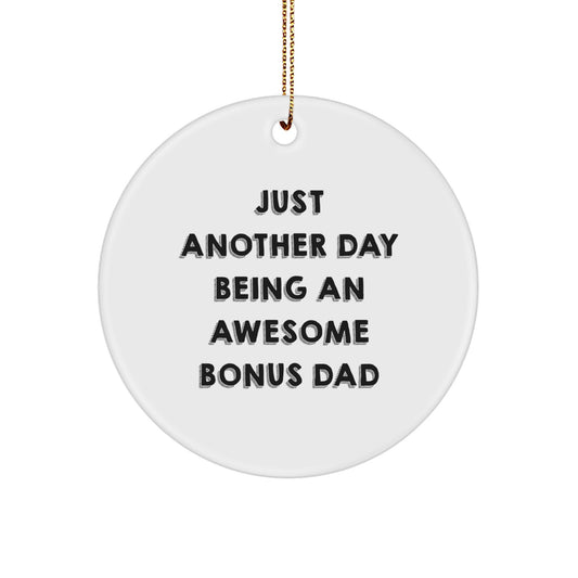 Funny Bonus Dad Gifts from Men for Christmas Unique Ornaments, Circle Shape Decorations with Sublimation Printing, 'Just Another Day Being An Awesome Bonus Dad' - Image 1