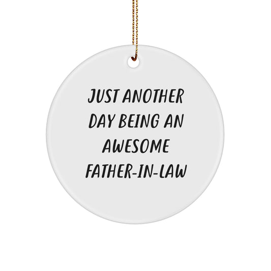 Funny Father-in-law Gifts from Family for Christmas Unique Circle Ornament, 'Just Another Day Being An Awesome Father-in-law' - Image 1