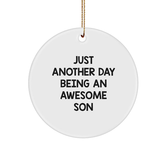 Funny Son Circle Ornament, Unique Gifts for Son or Men from Family at Christmas, Inspirational Quote 'Just Another Day Being An Awesome Son' - Image 1