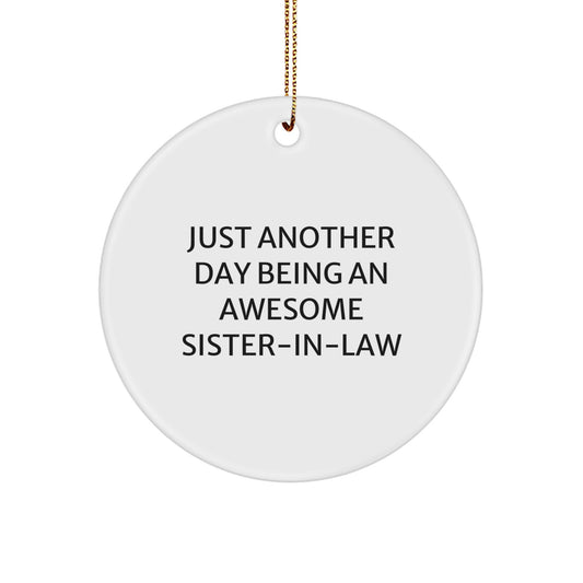 Sister-in-law Gifts from Family, Funny Circle Ornament 'Just Another Day' for Christmas Unique Presents - Image 1