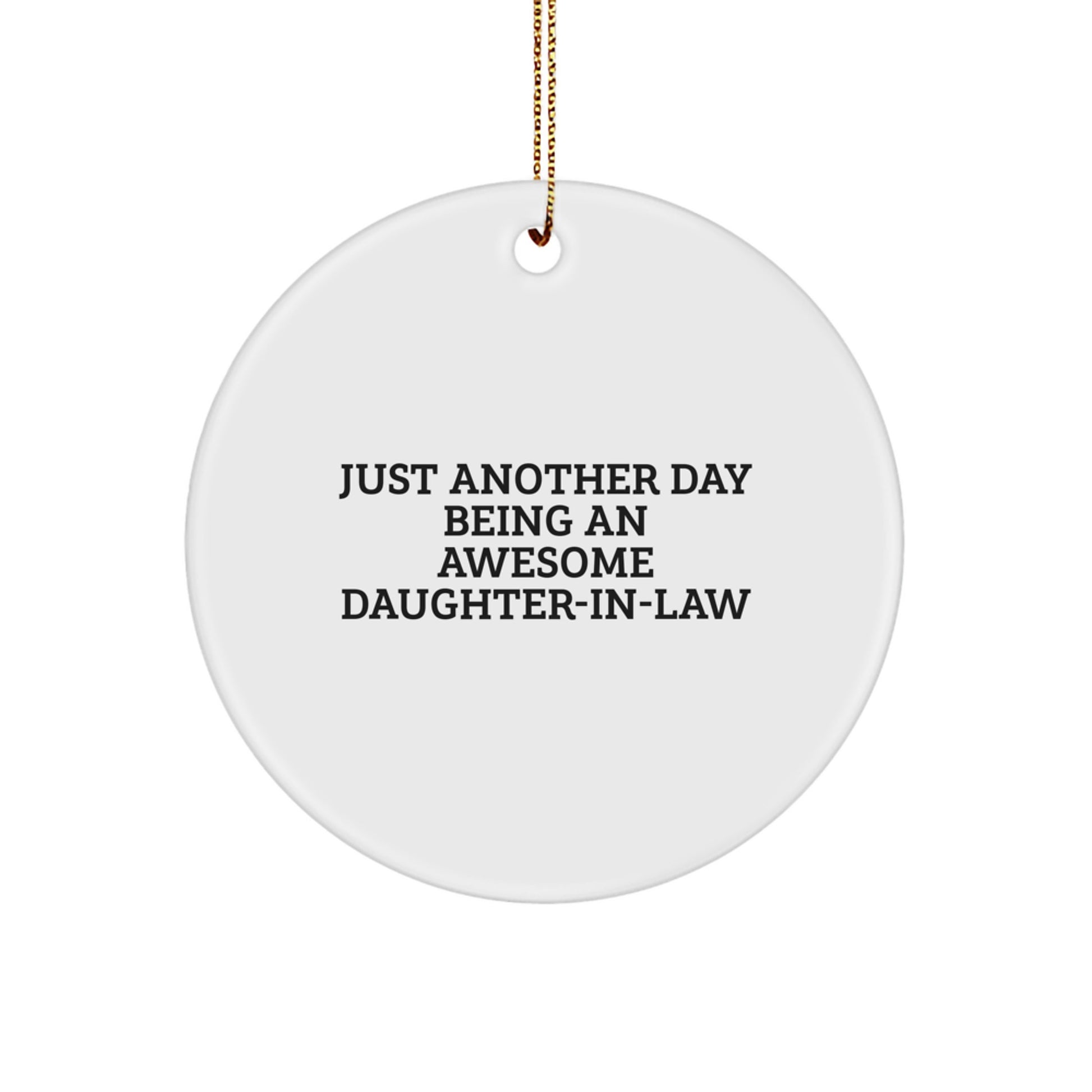 Funny Daughter-in-law Circle Ornament Just Another Day Being An Awesome Daughter-in-law Gifts from Men to Daughters-in-law for Christmas Unique Gifts - Image 1
