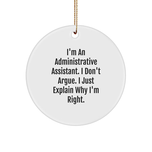 Administrative Assistant Christmas Ornament Gift for Him - I'm Right - Image 1