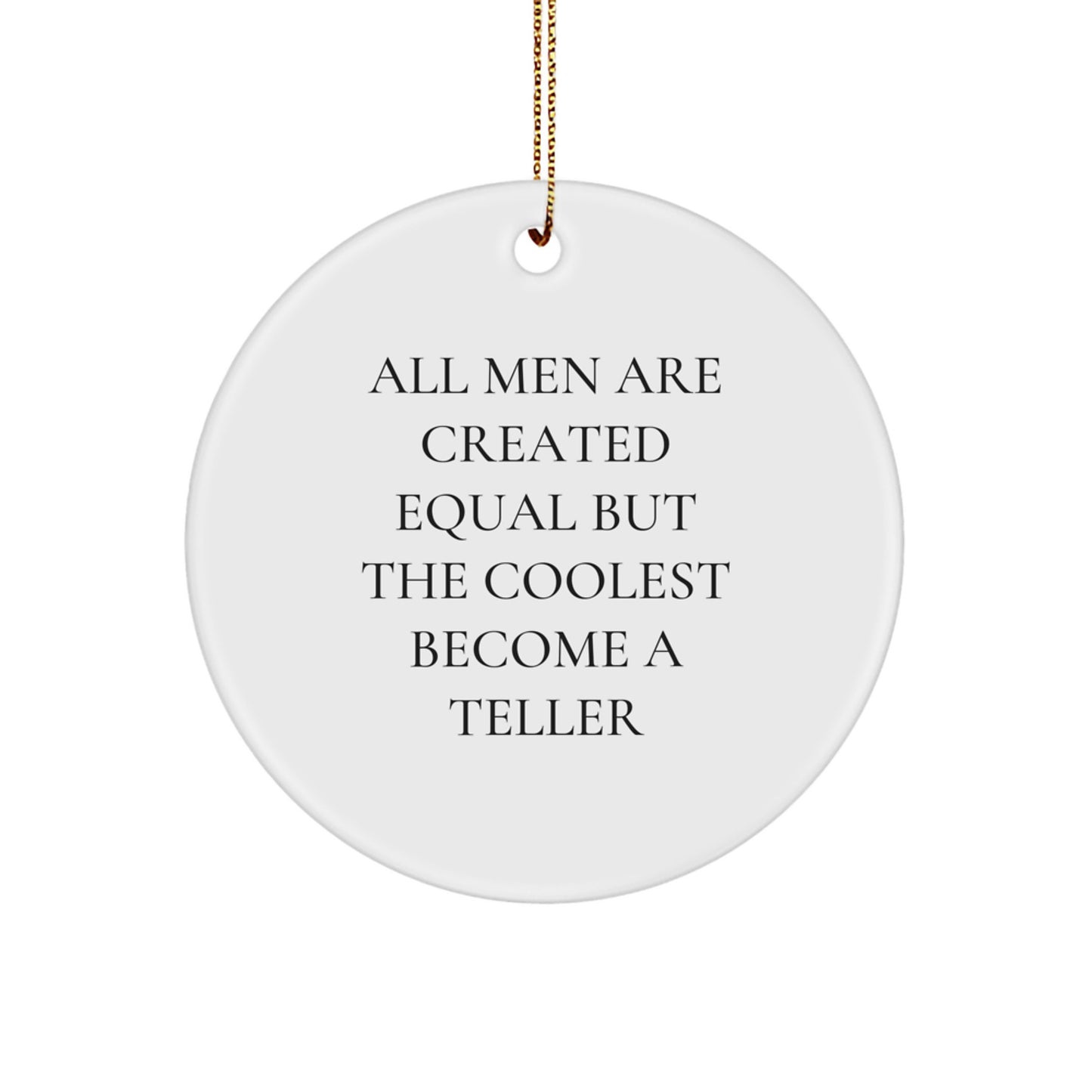 Funny Teller Circle Ornament, Gifts from Men to Teller, Inspirational Quote, White Color, Circle Shaped, Christmas Unique - Image 1